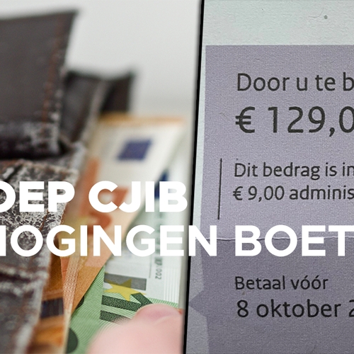 Oproep: Heb jij ervaring met enorme verhogingen van CJIB-boetes?