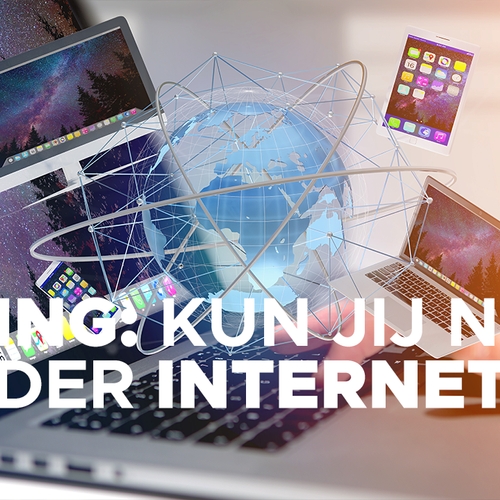 Peiling: Is internet voor jou een eerste levensbehoefte?