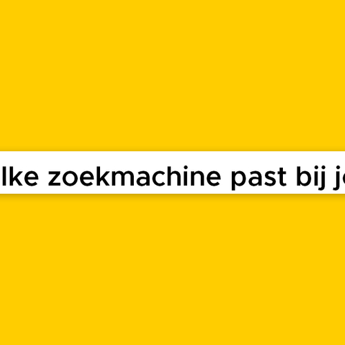 Welke zoekmachine past bij jou?