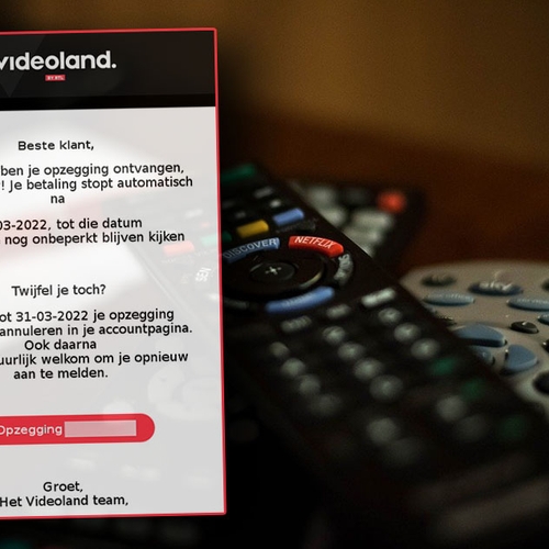 Abonnees van Videoland doelwit van oplichtingstruc: "Je opzegging is ontvangen"